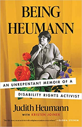 Book cover of Being Heumann: An Unrepentant Memoir of a Disability Rights Activist by Judith Heumann, Kristen Joiner