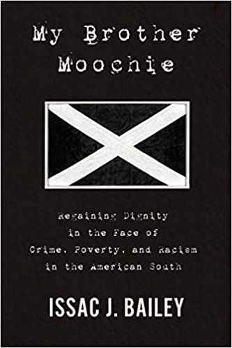 Book cover of My Brother Moochie: Regaining Dignity in the Face of Crime, Poverty, and Racism in the American South by Issac J. Bailey