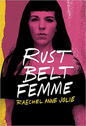 Book cover of Rust Belt Femme by Raechel Anne Jolie